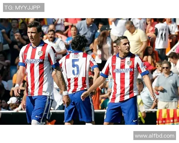 马德里竞技迎战巴伦西亚争夺西甲积分榜关键战役